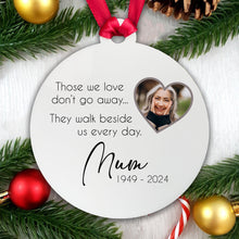 Load image into Gallery viewer, Memorial Christmas Bauble - Those we love don't go away ... Add your photo
