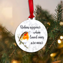 Load image into Gallery viewer, Robins appear when loved ones are near - Acrylic Bauble