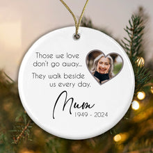 Load image into Gallery viewer, Memorial Christmas Bauble - Those we love don't go away ... Add your photo
