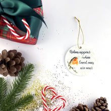 Load image into Gallery viewer, Robin's Appear When Loved Ones are Near - Ceramic Bauble