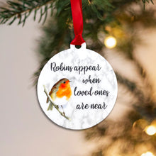 Load image into Gallery viewer, Robins appear when loved ones are near - Acrylic Bauble