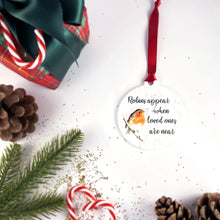 Load image into Gallery viewer, Robins appear when loved ones are near - Acrylic Bauble
