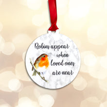 Load image into Gallery viewer, Robins appear when loved ones are near - Acrylic Bauble