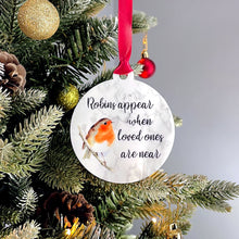 Load image into Gallery viewer, Robins appear when loved ones are near - Acrylic Bauble